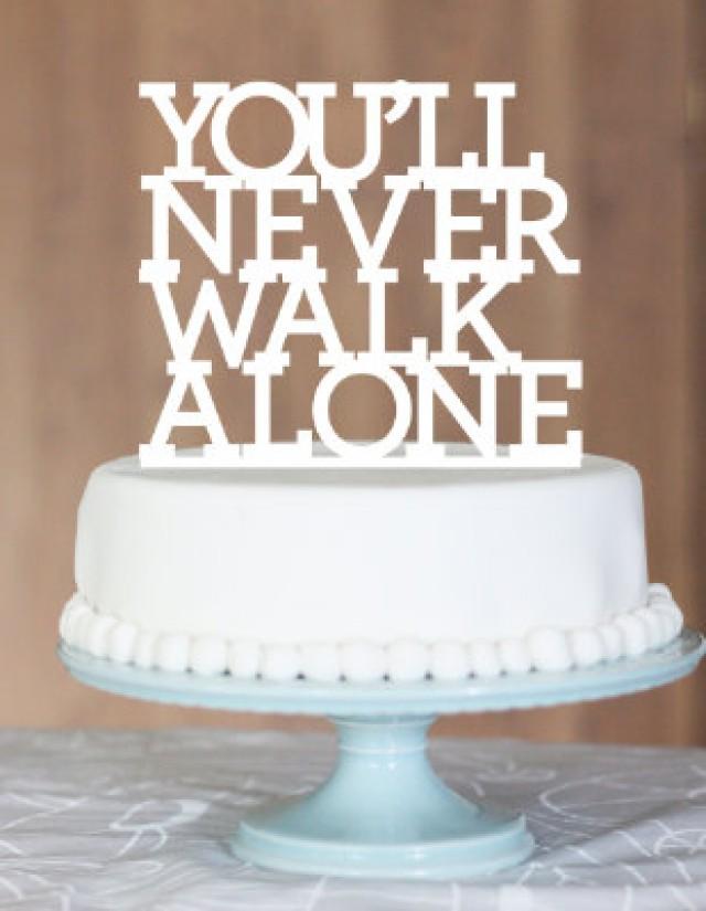 You Ll Never Walk Alone Ynwa Liverpool Fan Soccer Fan Custom Cake Topper Wedding Cake Topper Wedding Vows 2243594 Weddbook