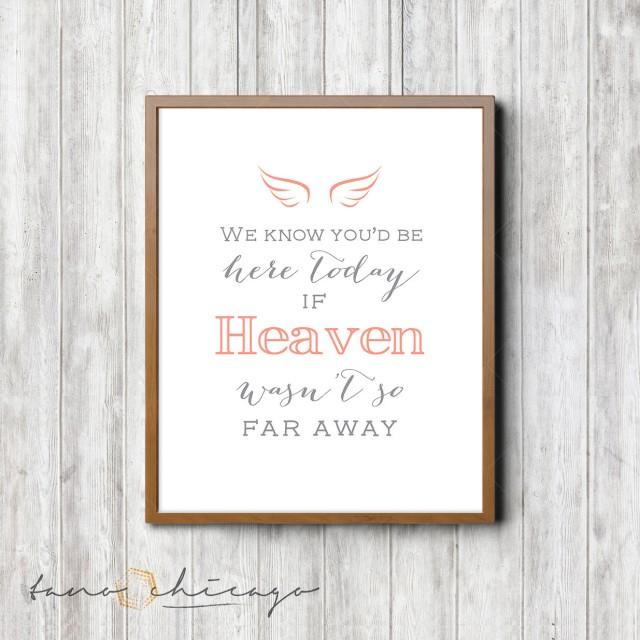 We Know You d Be Here Today If Heaven Weren t So Far Away 2438209 we-know-you-d-be-here-today-if-heaven-weren-t-so-far-away-2438209