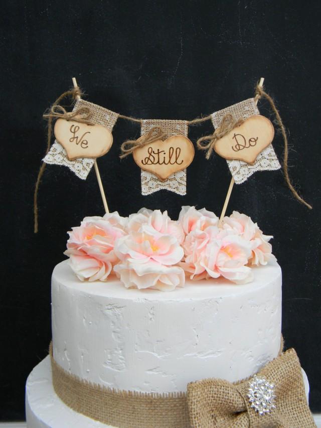 We Still Do Cake Topper Burlap & Lace Bunting Flags Banner We Still Do Cake Topper Burlap & Lace Bunting Flags Banner