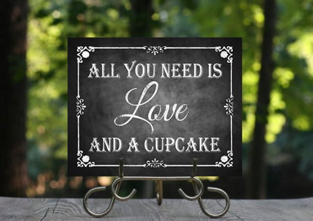 All You Need Is Love And A Cupcake Chalkboard Wedding Sign Desserts Sign Printable Chalkboard