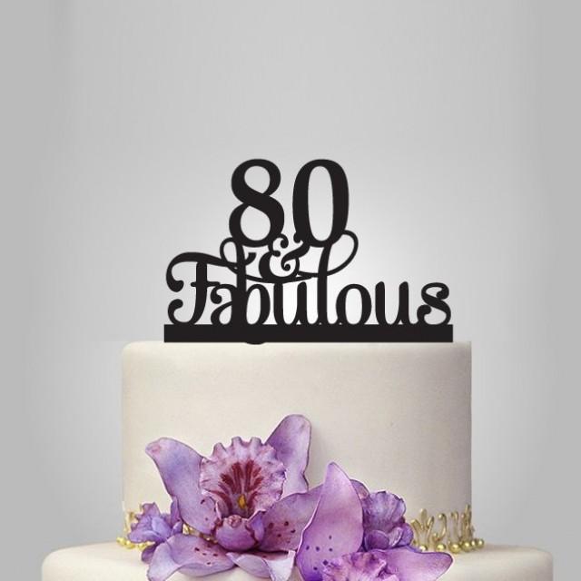 80 th and fabulous cake topper 80th birthday party decoration acrylic birthday cake topper 80th anniversary gifts 80 years old