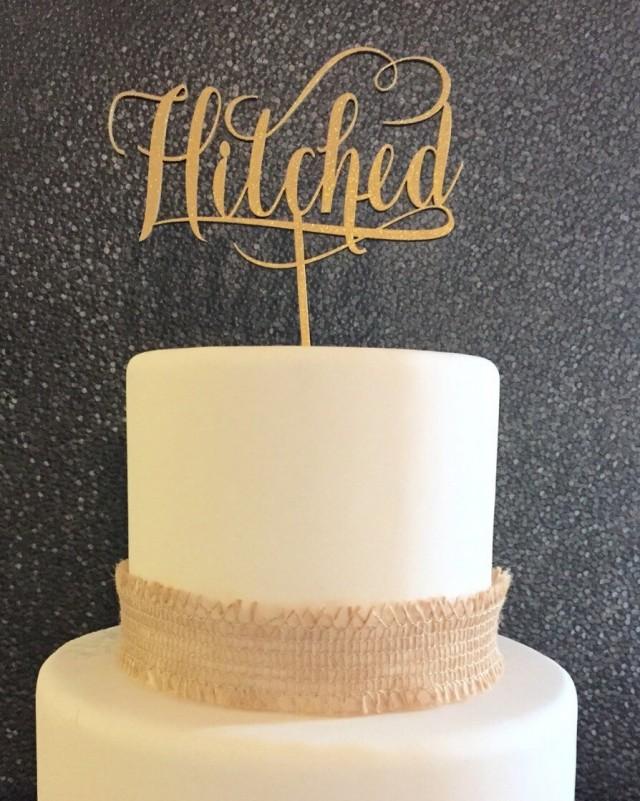 Hitched Cake Topper, Rustic Cake Topper, Hitched Wedding Cake Topper