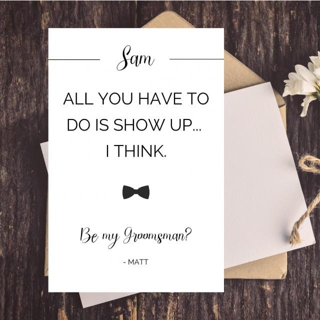 Will You Be My Groomsman Card Funny, Just Show Up, Funny Groomsman