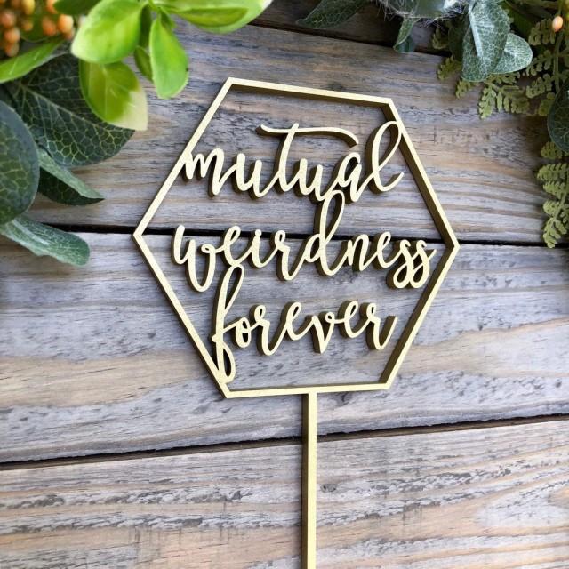 Mutual Weirdness Forever Wedding Wood Cake Topper, Funny Cake Topper