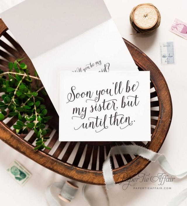 Will You Be My Bridesmaid Card - Soon You'll Be My Sister - Cute Ideas ...