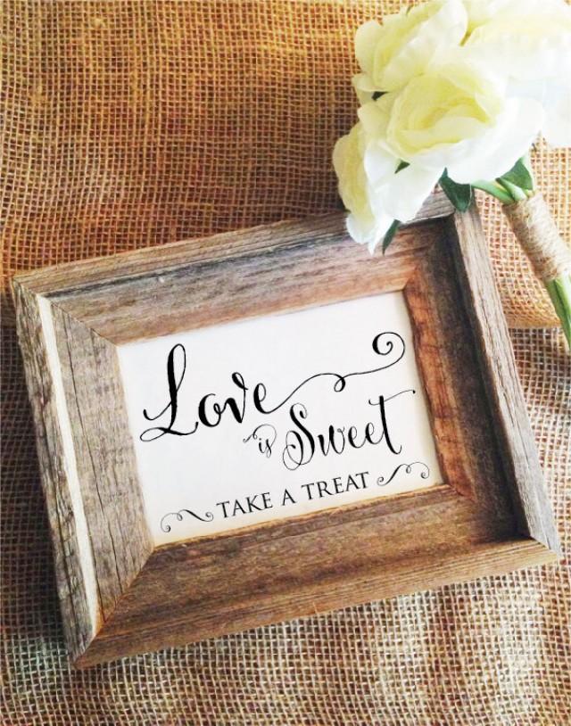 Love Is Sweet Sign Love Is Sweet Take A Treat Reception Wedding Sign ...