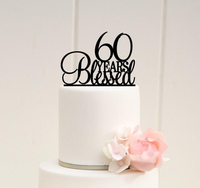 60 Years Blessed Cake Topper - Birthday Cake Topper Or 60th Anniversary ...