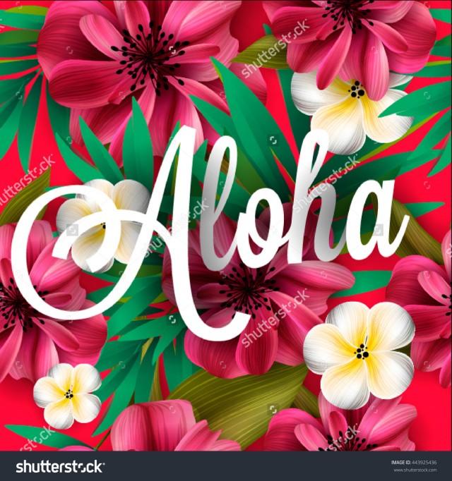 Aloha Hawaii. Hand Lettering With Hibiscus Pink Lily, Orchid, Plumeria ...