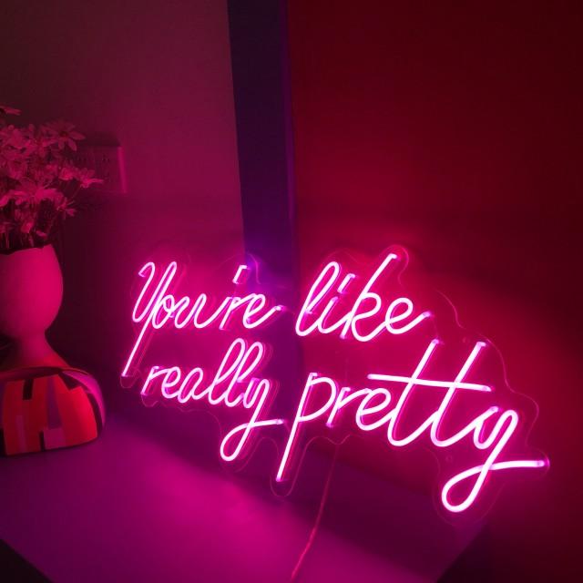 You Are Like Really Pretty Neon Sign Custom Neon Light Sign Led Custom ...